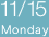 11/15　Monday